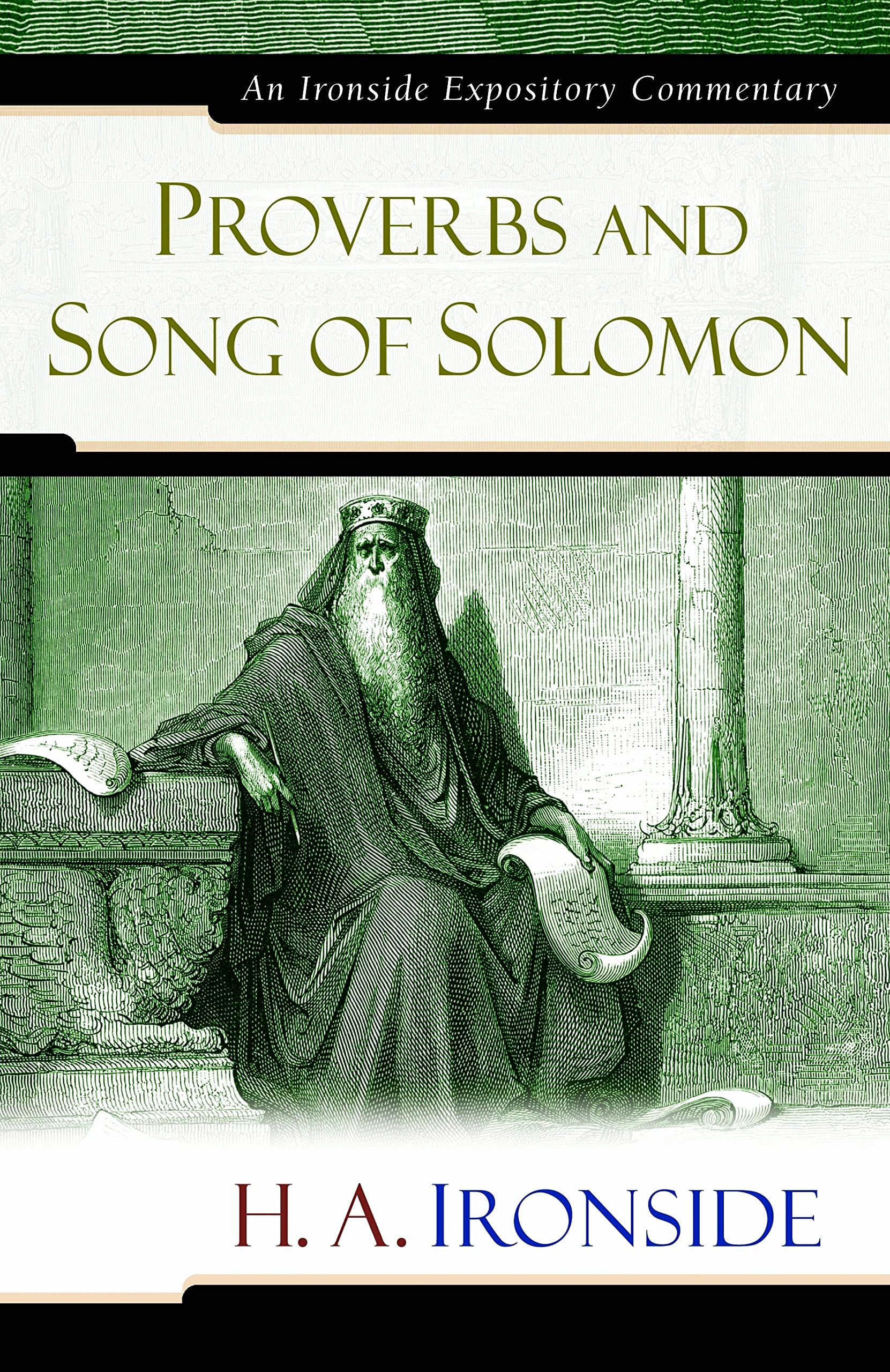 Proverbs and Song of Solomon (Ironside Expository Commentary Series) Film, Art & Culture