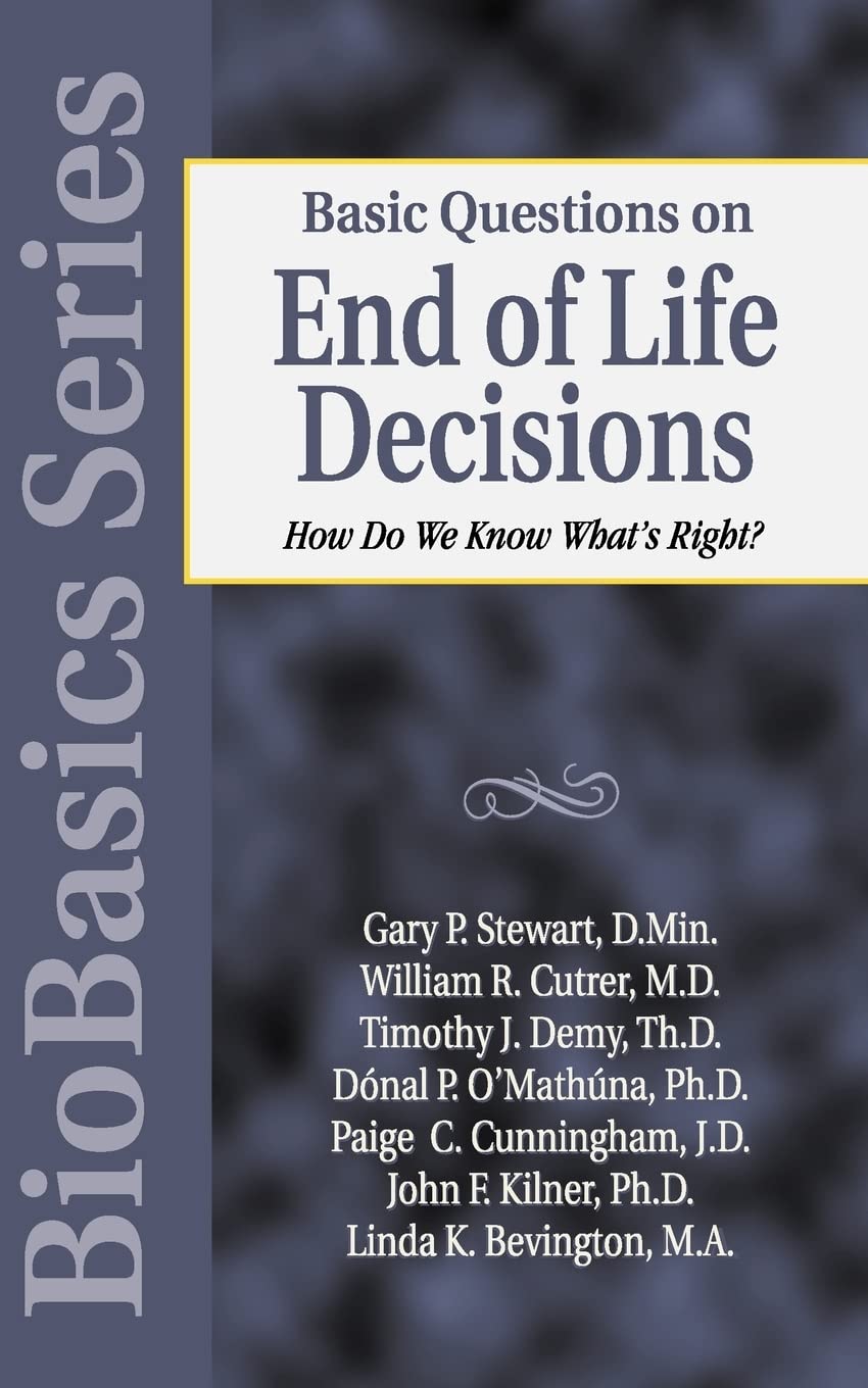 Basic Questions on End of Life Decisions: How Do We Know What Is Right? book