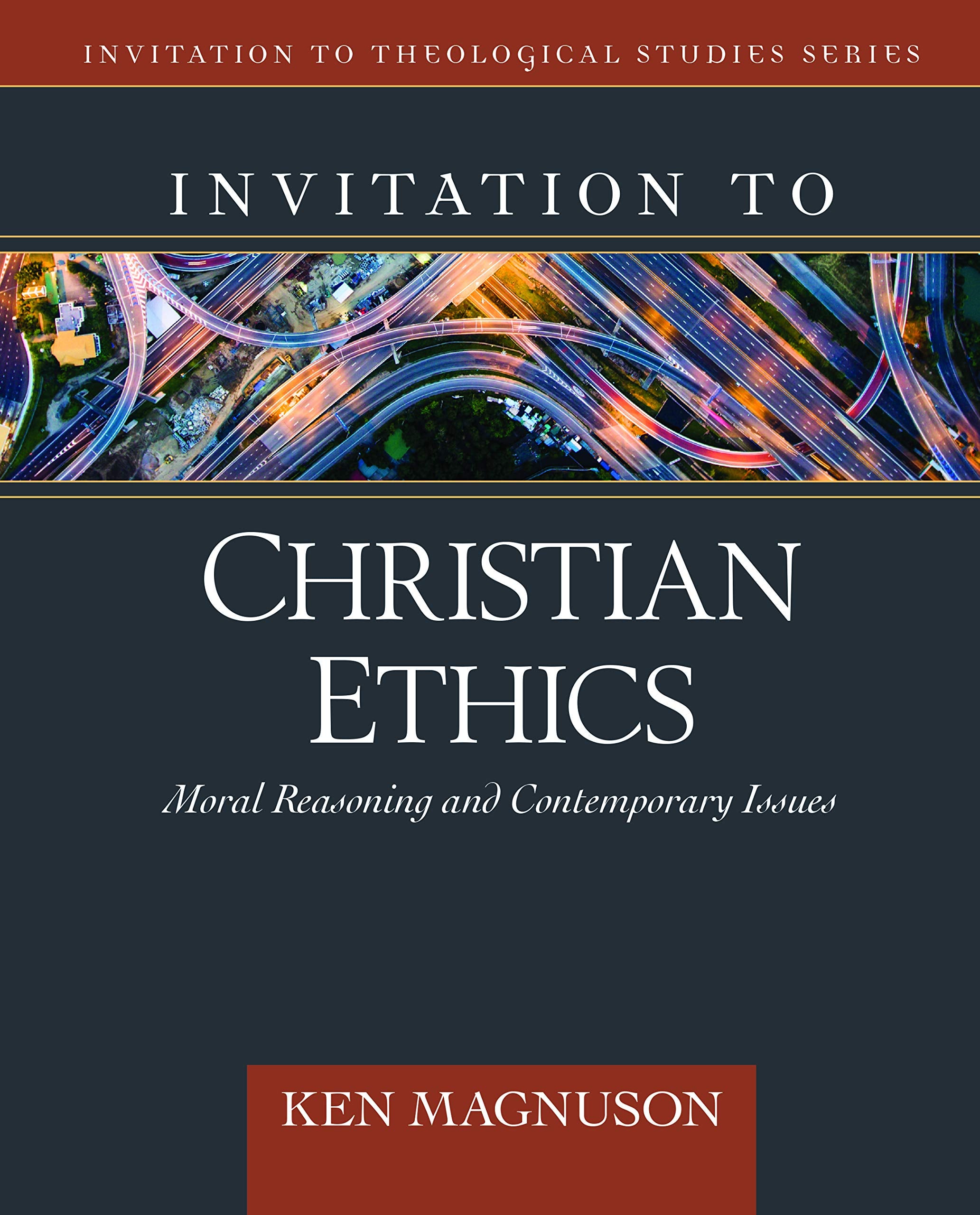 Invitation to Christian Ethics: Moral Reasoning and Contemporary Issues (Invitation to Theological Studies) Philosophy