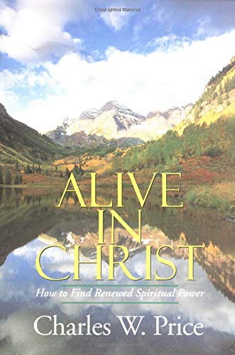 Alive in Christ: How to Find Renewed Spiritual Power Religion & Esotericism