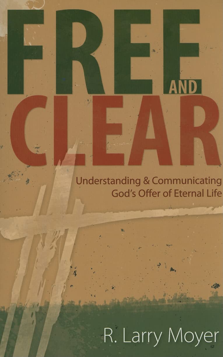Free and Clear: Understanding & Communicating God's Offer of Eternal Life Social Sciences