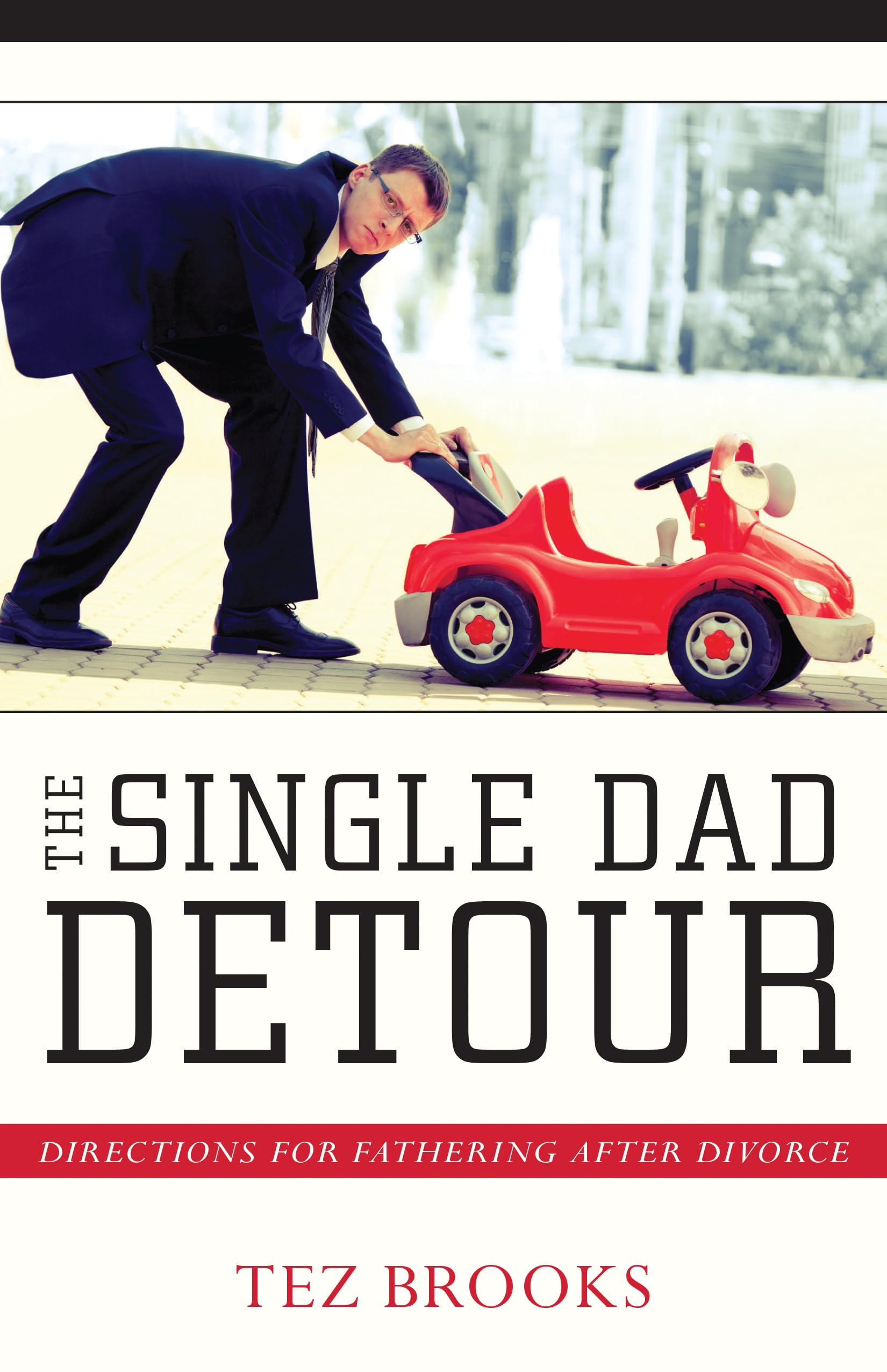 The Single Dad Detour: Directions for Fathering After Divorce Books
