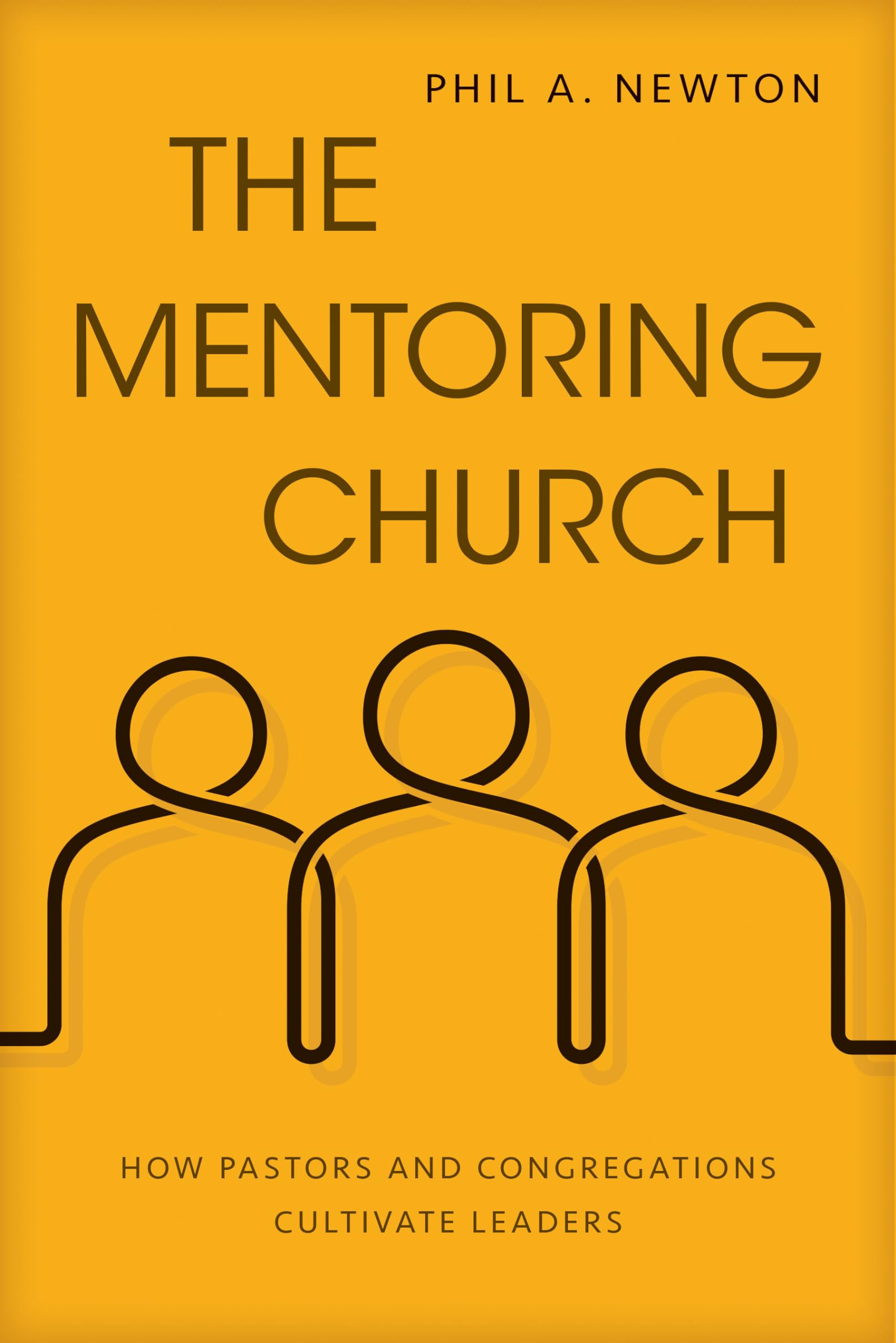 The Mentoring Church: How Pastors and Congregations Cultivate Leaders Social Sciences