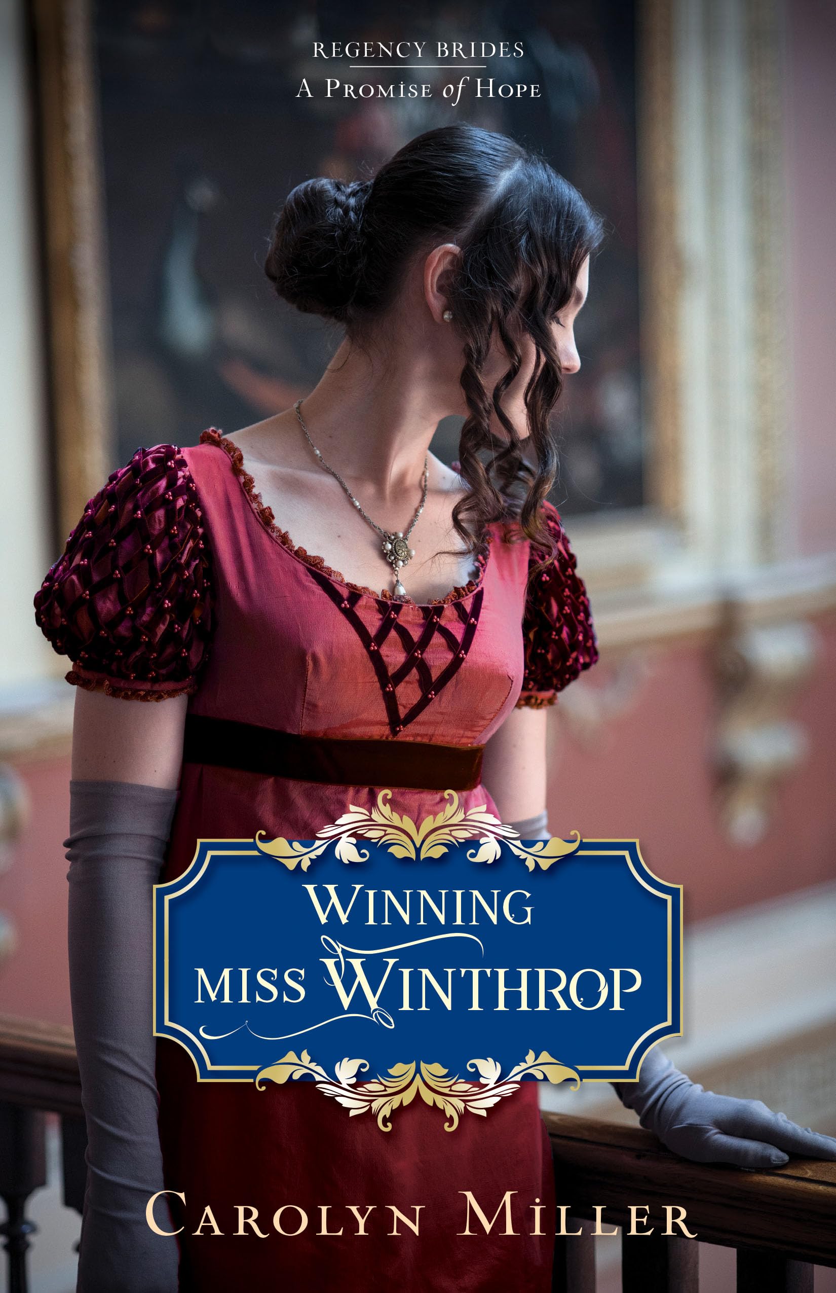 Winning Miss Winthrop (Regency Brides: a Promise of Hope, Band 1) Historical Romance