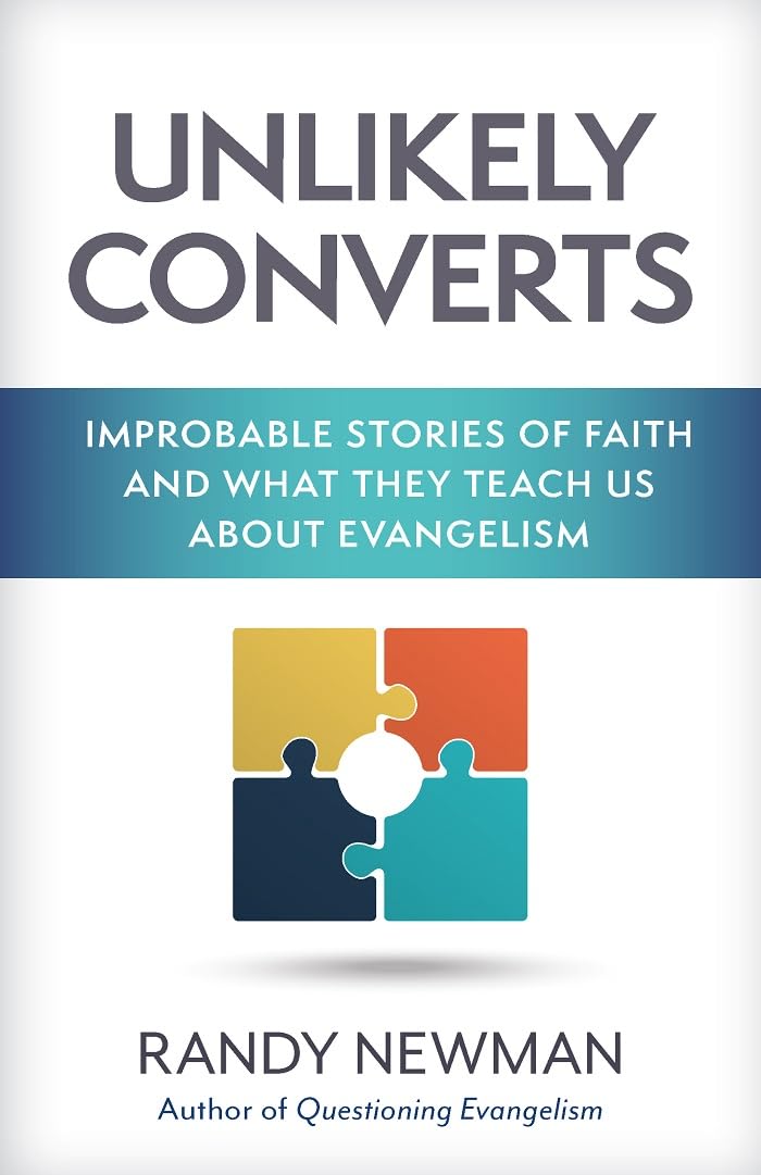 Unlikely Converts: Improbable Stories of Faith and What They Teach Us about Evangelism Social Sciences