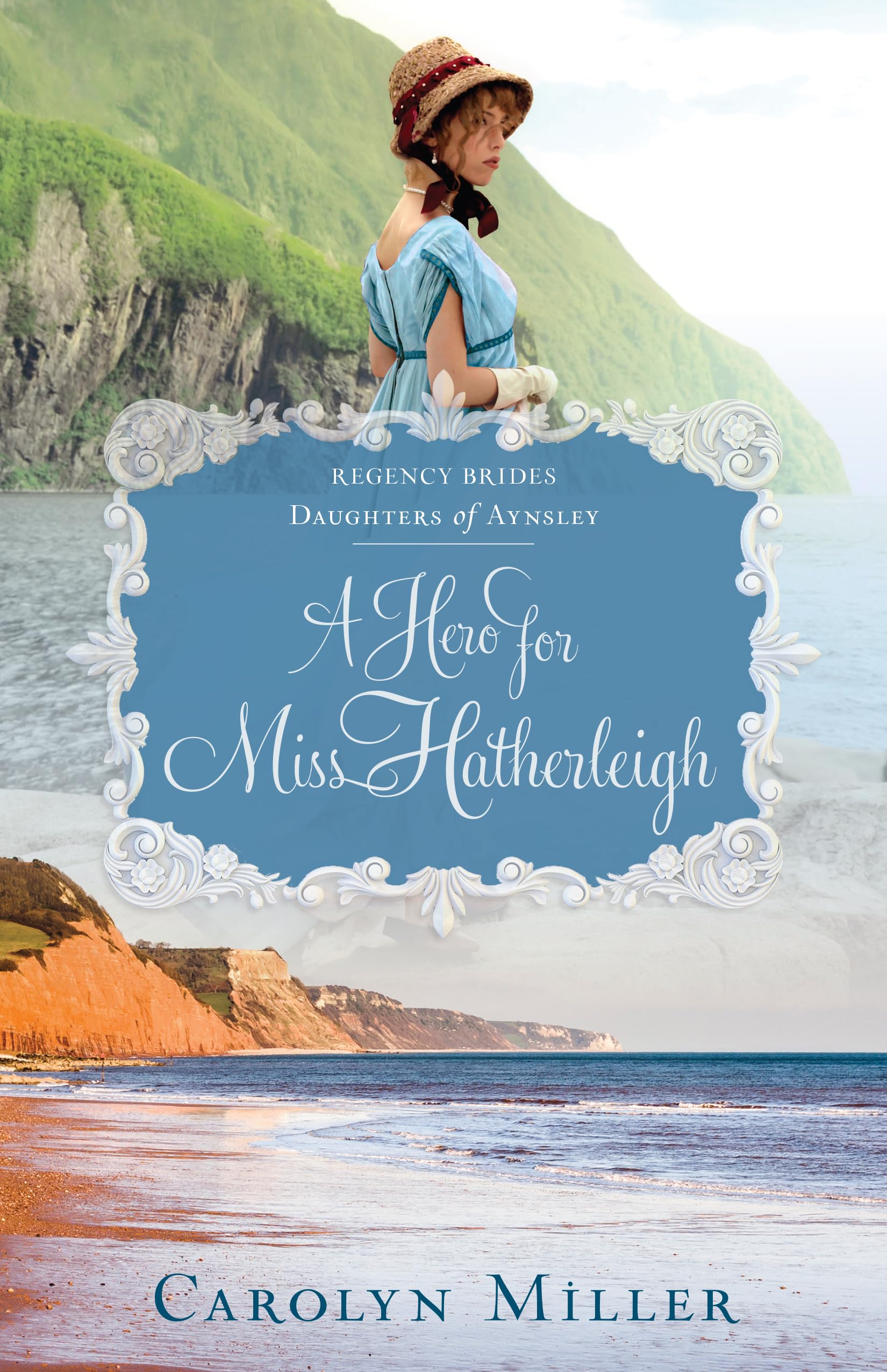 A Hero for Miss Hatherleigh (Regency Brides: Daughters of Aynsley, 1, Band 1) Historical Fiction