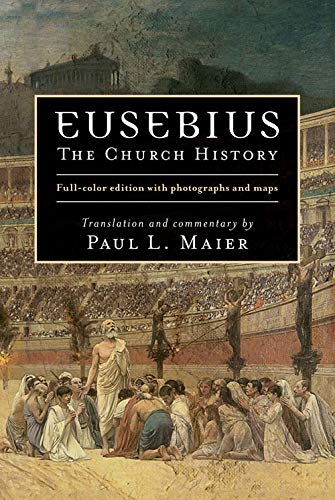 Eusebius: The Church History: Full-Color Edition with Photographs and Maps Religion & Esotericism