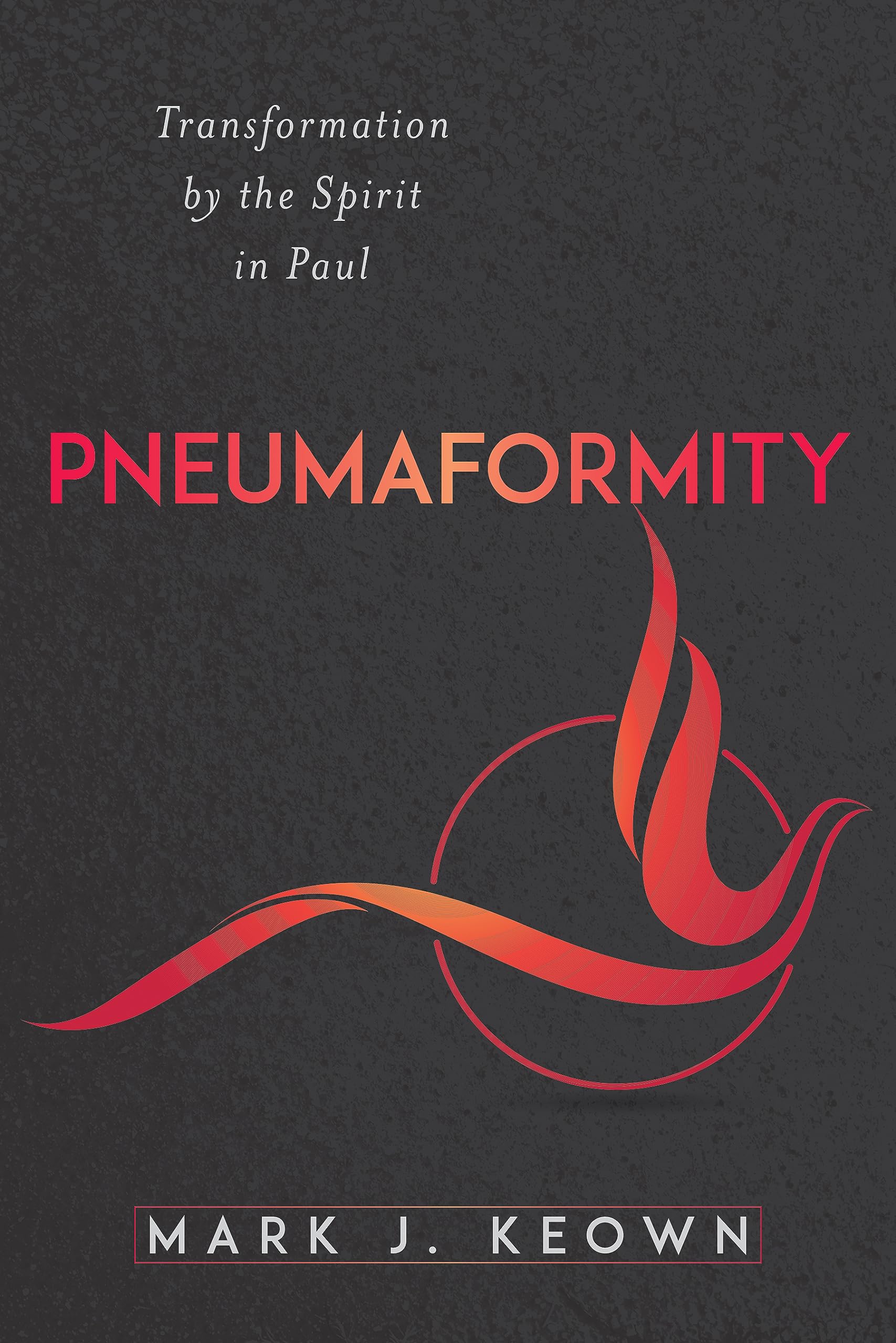 Pneumaformity: Transformation by the Spirit in Paul Religion & Esotericism