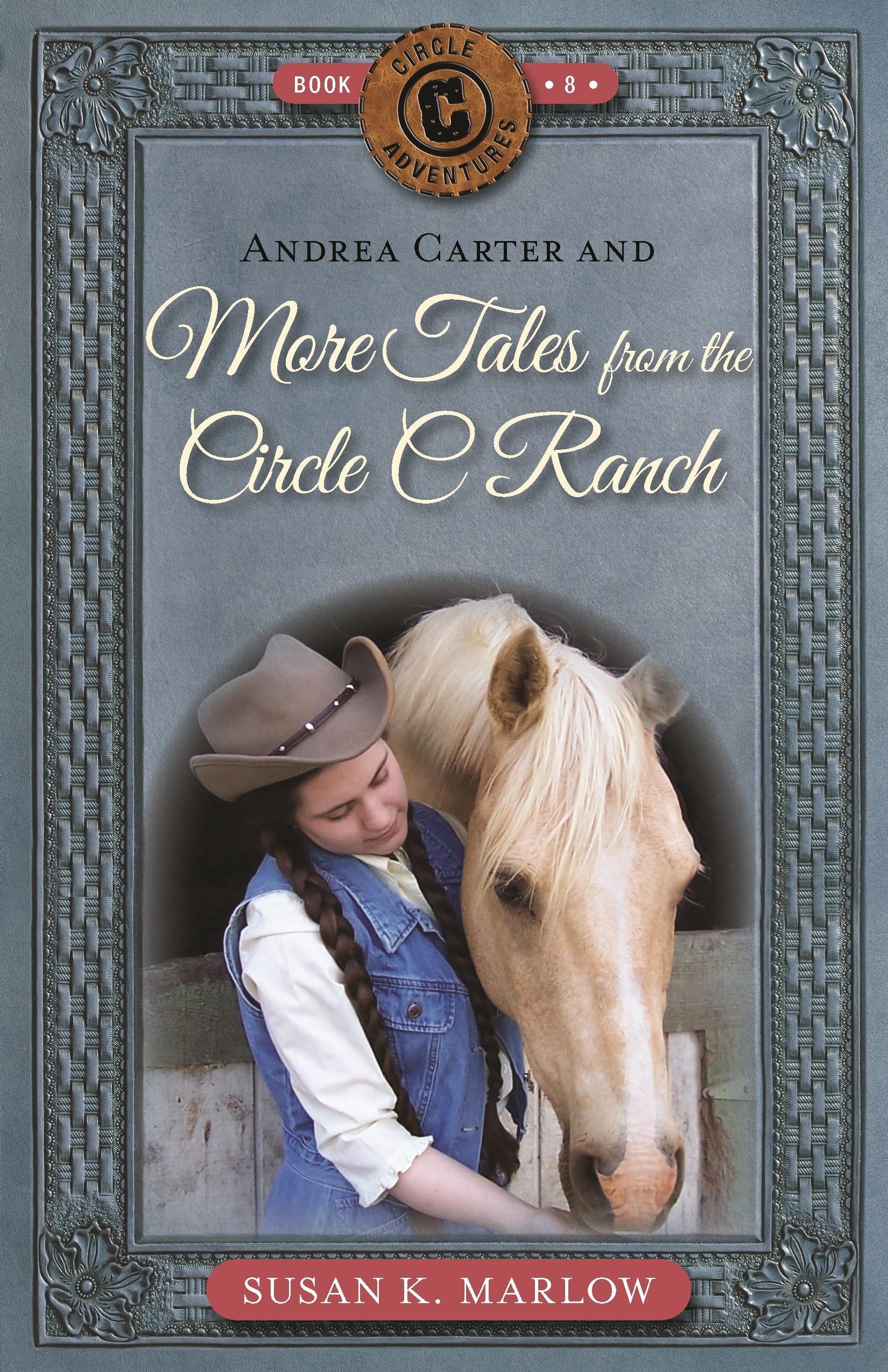 Andrea Carter and More Tales from the Circle C Ranch (Circle C Adventures, 8) Novels & Short Stories