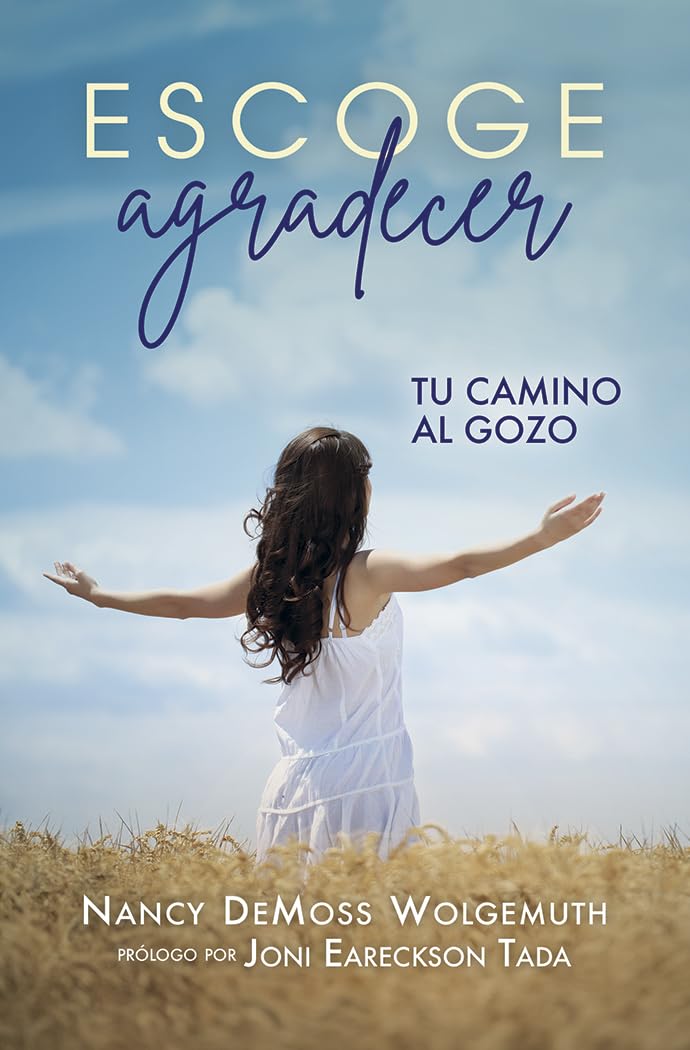 Escoge agradecer/ Choosing Gratitude: Tu Camino Al Gozo Religion & Esotericism