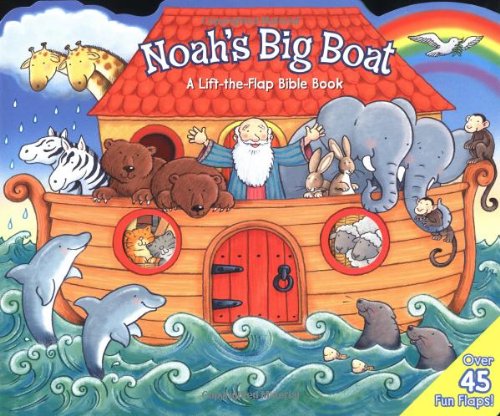 Noah's Big Boat: A Lift-The Flap Bible Book Non-fiction
