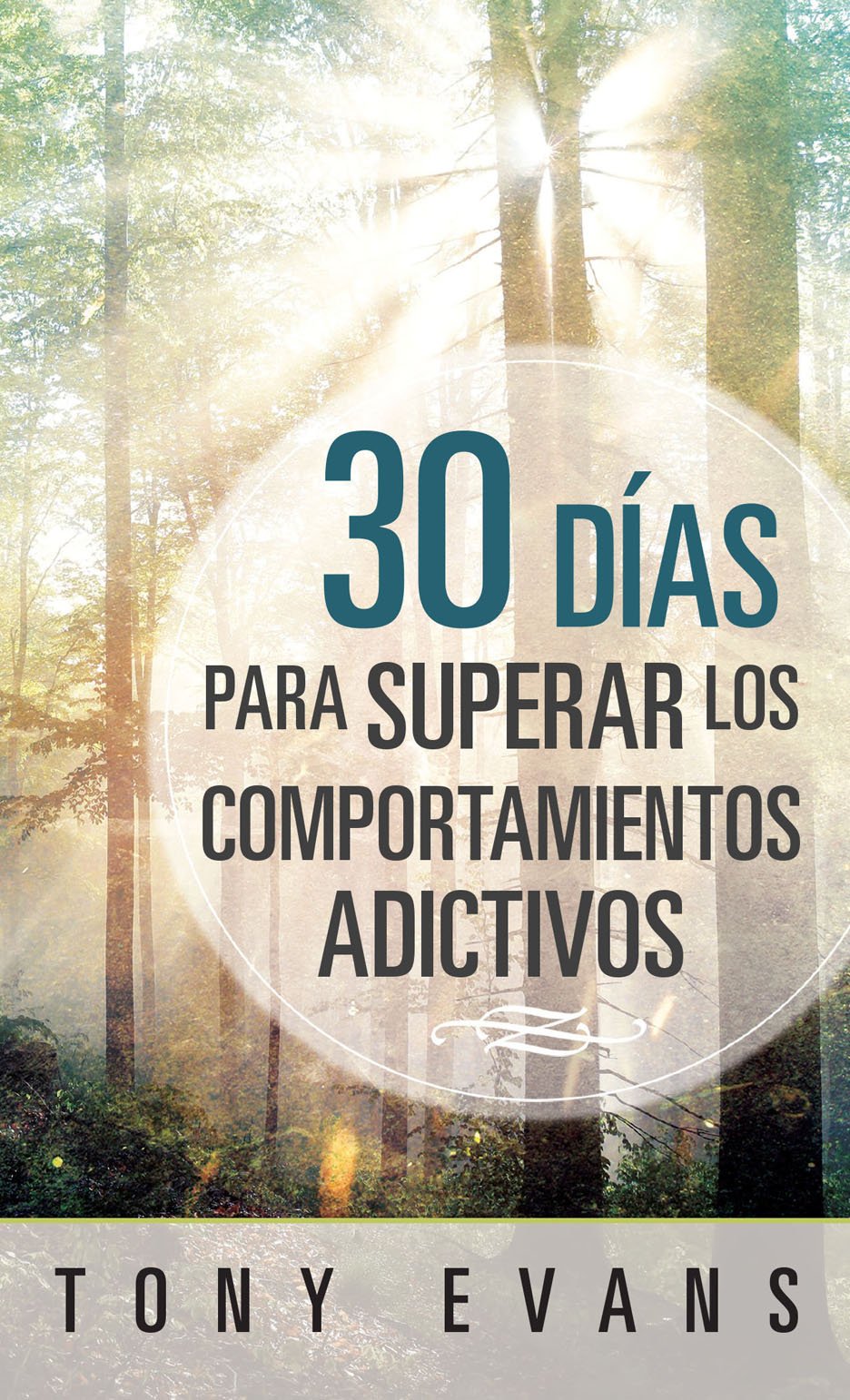 30 días para superar los comportamientos adictivos / 30 Days to Overcoming Addictive Behavior Religion & Esotericism