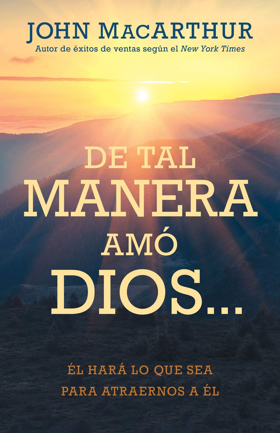 de Tal Manera Amó Dios...: Él Hará Lo Que Sea Para Atraernos a Él: Él Hará Lo Que Sea Para Atraernos a Él/ He Will Do Anything to Attract Us to Him Social Sciences