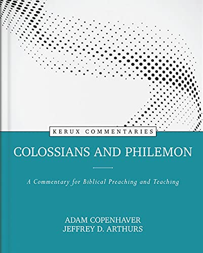 Colossians and Philemon: A Commentary for Biblical Preaching and Teaching (Kerux Commentaries) Religion & Esotericism