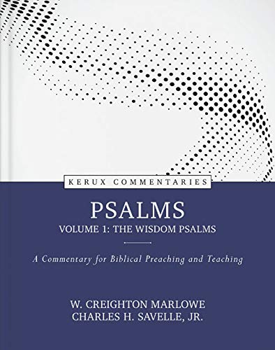 PSALMS: The Wisdom Psalms; A Commentary for Biblical Preaching and Teaching (Kerux Commentaries, 1, Band 1) Religion & Esotericism