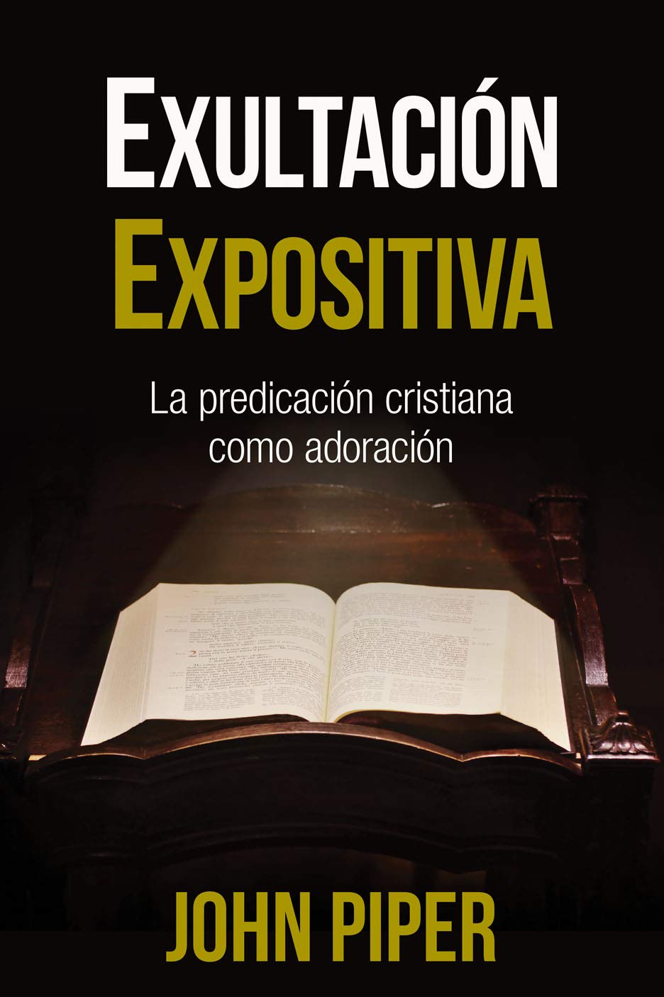 Exultación Expositiva: La Predicación Cristiana Como Adoración Social Sciences