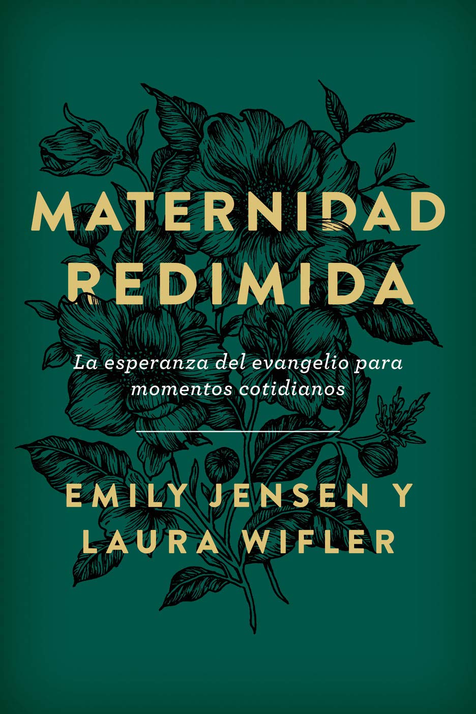 Maternidad redimida: La Esperanza Del Evangelio Para Momentos Cotidianos Religion & Esotericism