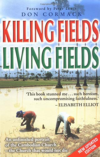 Killing Fields, Living Fields: An Unfinished Portrait of the Cambodian Church - The Church That Would Not Die Religion & Esotericism