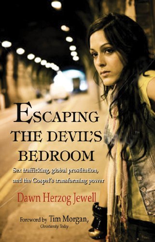 Escaping the Devil's Bedroom: Sex Trafficking, Global Prostitution, and the Gospel's Transforming Power Religion & Esotericism