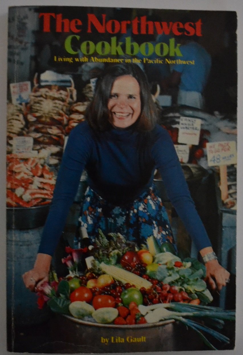 The Northwest cookbook: Living with abundance in the Pacific Northwest Books
