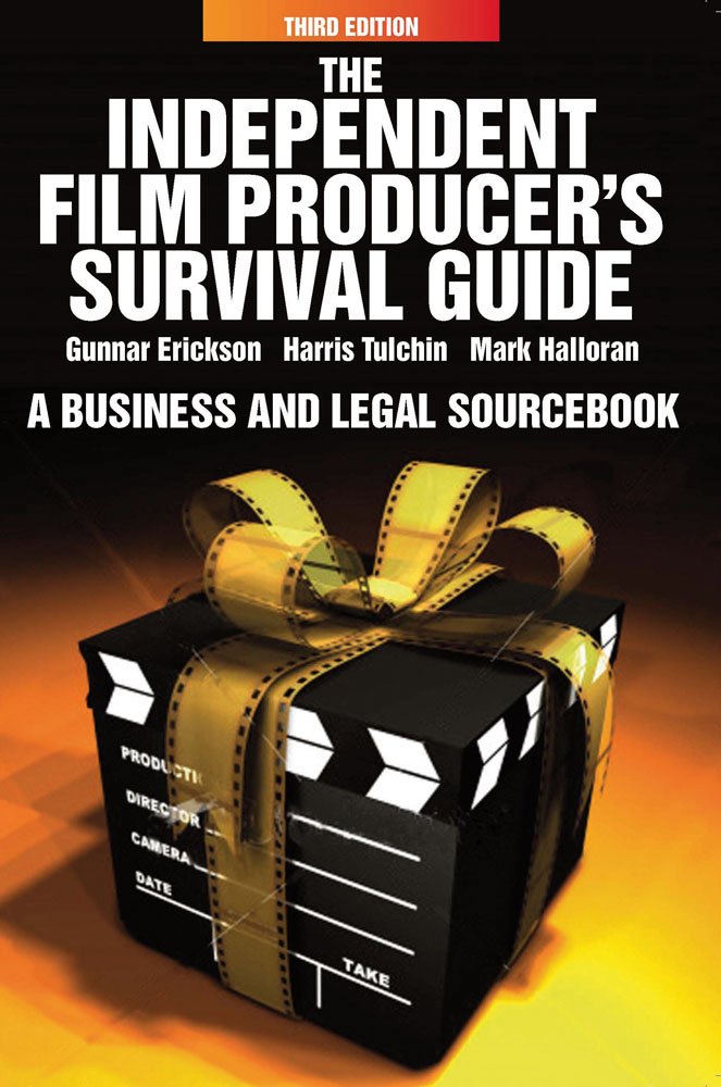 The Independent Film Producer's Survival Guide: A Business and Legal Sourcebook Social Sciences