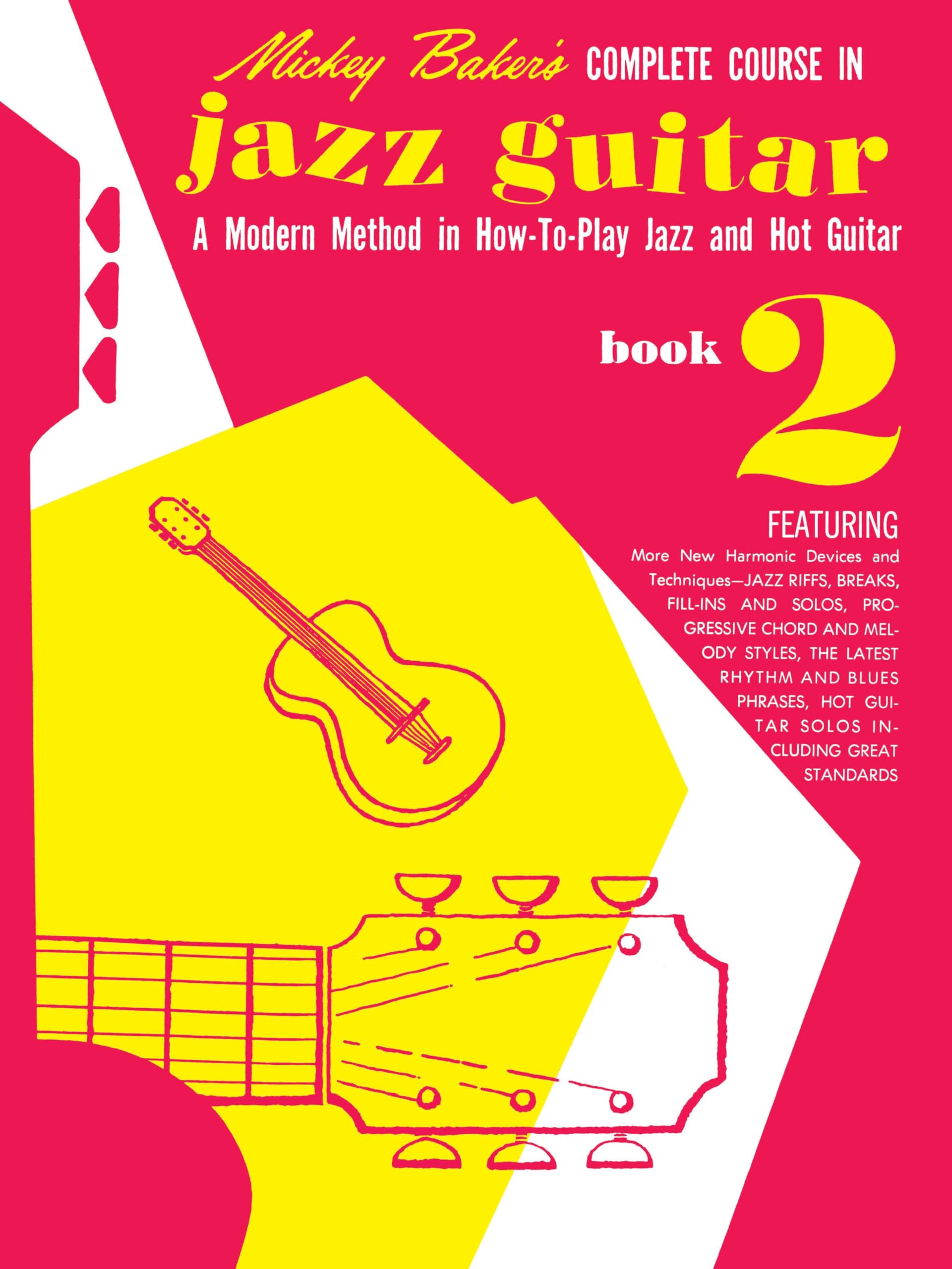 Mickey Baker S Complete Course in Jazz Guitar Book 2 Ashley Publications Jazz Guitar Sheet Music Songbook Learn Chords Riffs Solos and Melodies Music Teacher Resource for Students Sheet Music