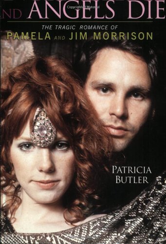 Angels Dance and Angels Die: The Tragic Romance of Pamela and Jim Morrison Pop culture Books