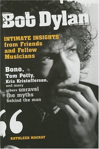 Bob Dylan: Intimate Insights from Friends and Fellow Musicians Pop culture