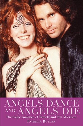 Angels Dance and Angels Die: The Tragic Romance of Pamela and Jim Morrison Pop culture Books
