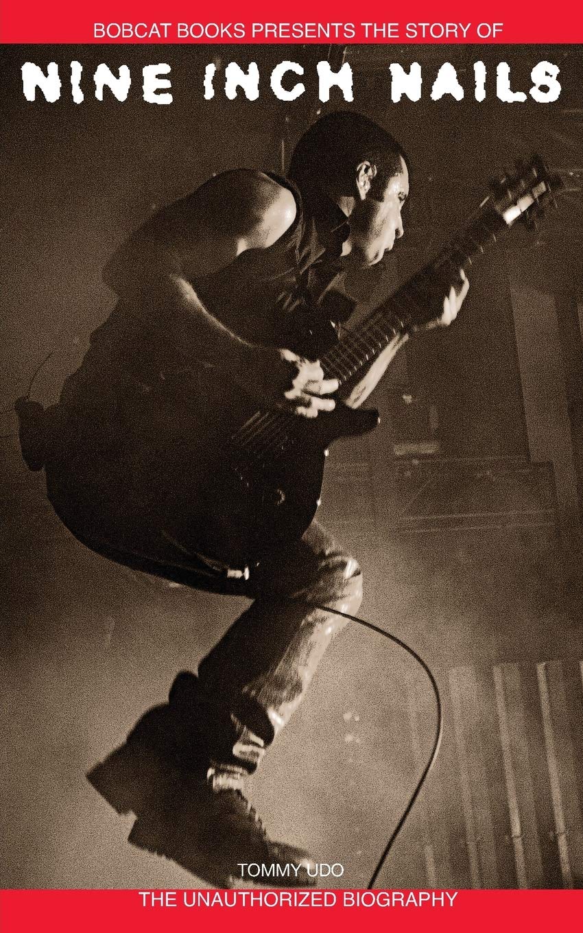 Nine Inch Nails: Bobcat Books Presents the Story of Pop culture