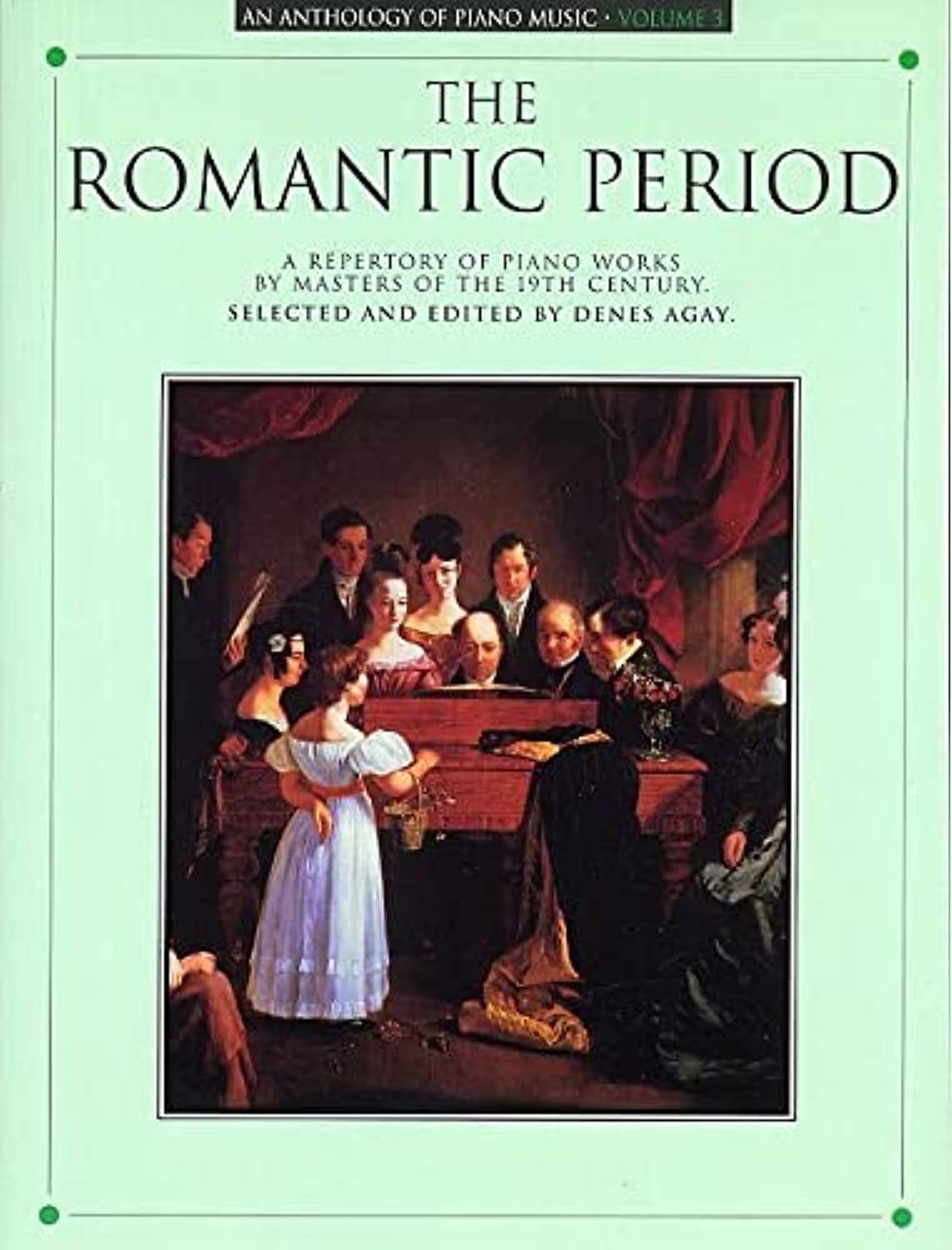 An Anthology of Piano Music Volume 3: The Romantic Period Social Sciences