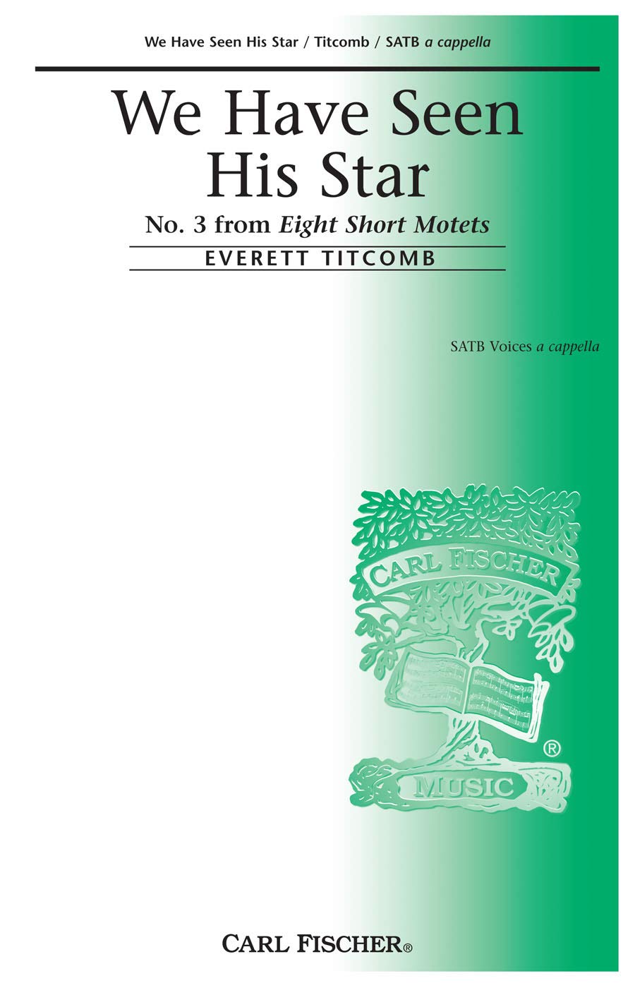 We Have Seen His Star: For Four-Part Chorus of Mixed Voices a Cappella Arts & Music