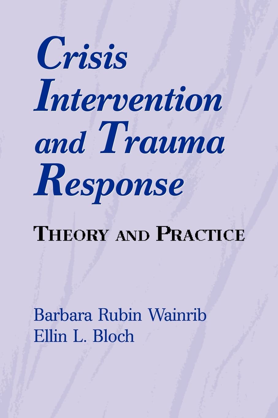 Crisis Intervention And Trauma Response: Theory and Practice Medicine
