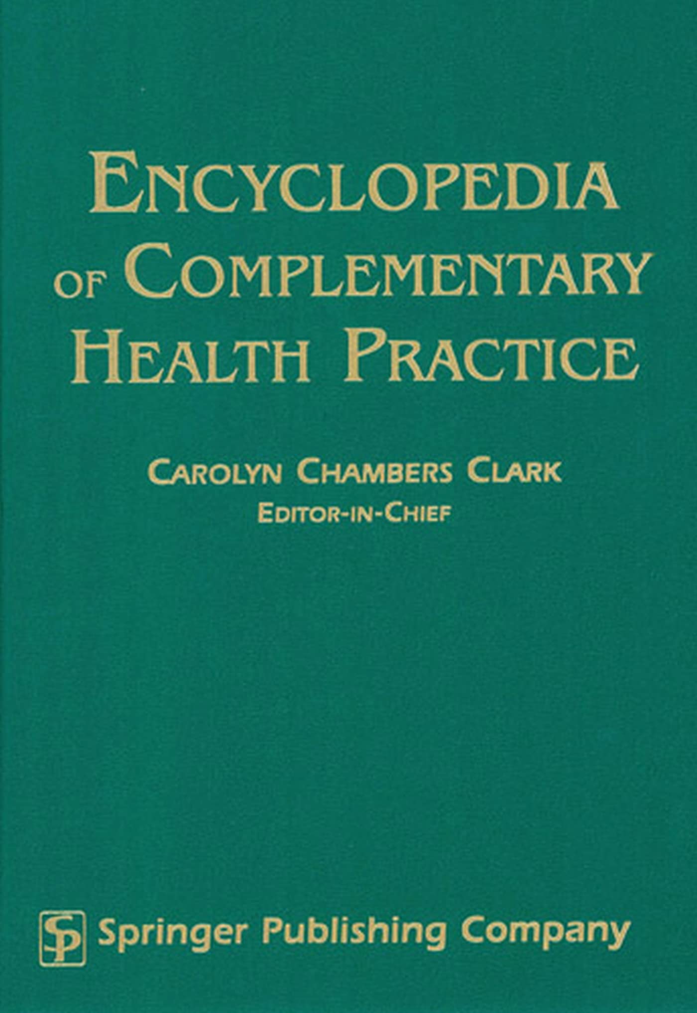 Encyclopedia of Complementary Health Practice Medicine