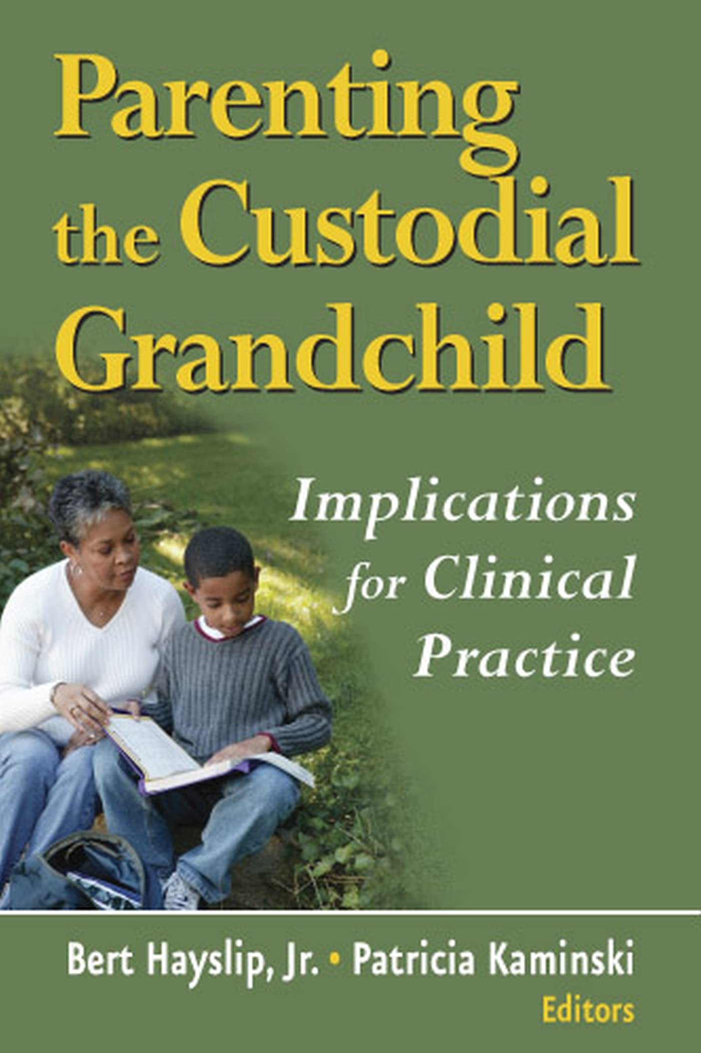 Parenting the Custodial Grandchild: Implications For Clinical Practice Social Sciences