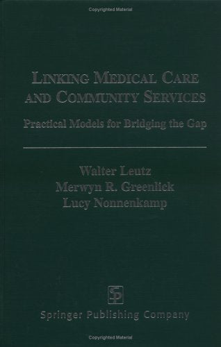 Linking Medical Care and Community Services: Practice Models for Bridging the Gap: Practical Models for Bridging the Gap Medicine
