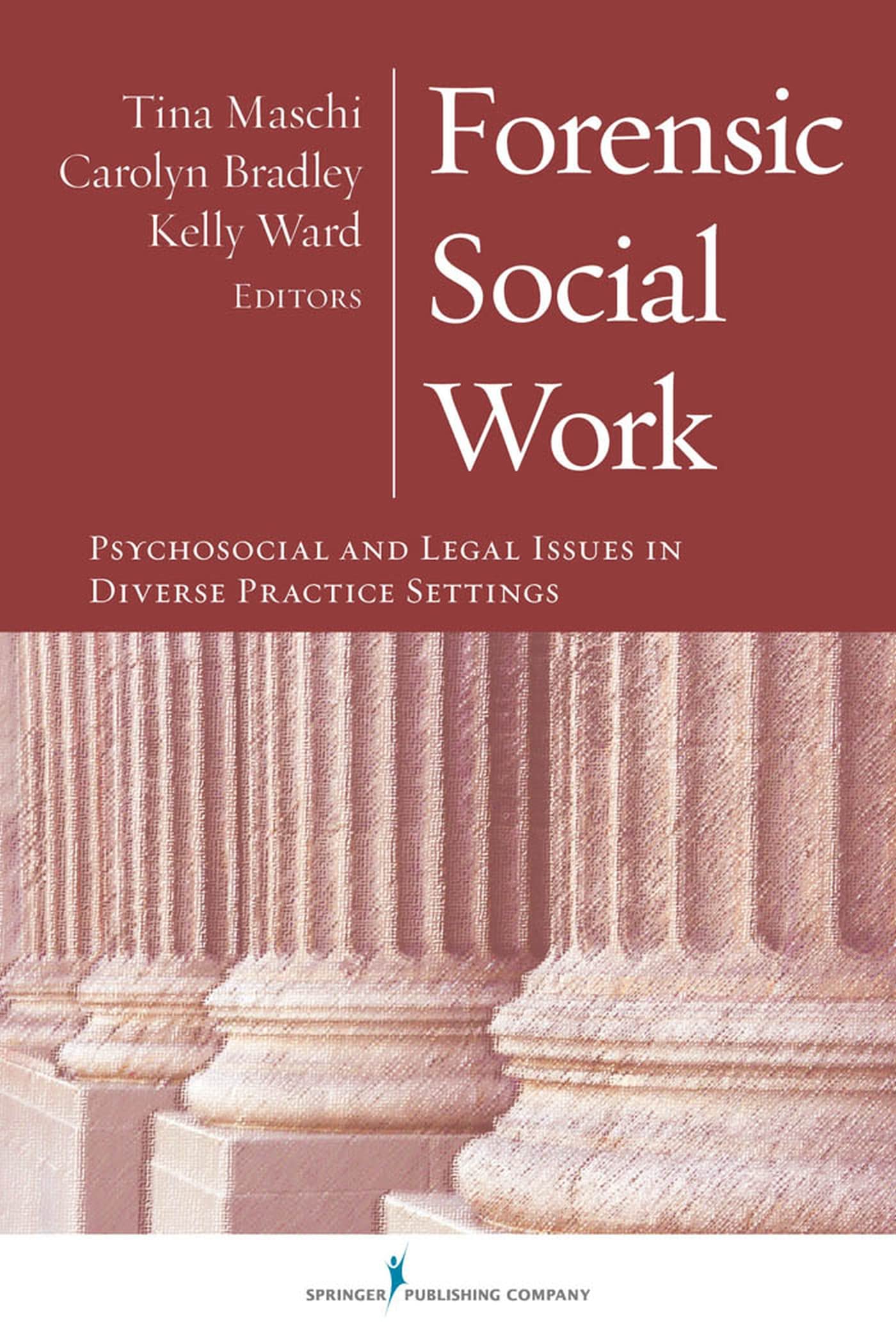 Forensic Social Work: Psychosocial and Legal Issues in Diverse Practice Settings Social Sciences