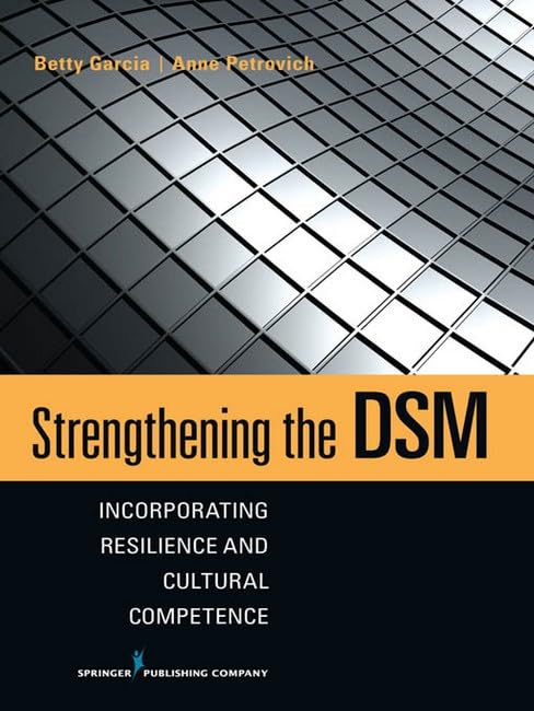 Strengthening the DSM: Incorporating Resilience and Cultural Competence Medicine