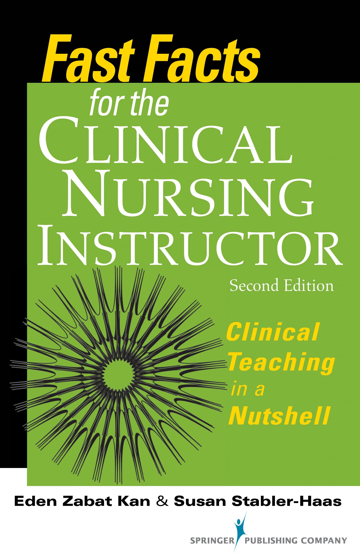 Fast Facts for the Clinical Nursing Instructor: Clinical Teaching in a Nutshell, Second Edition Medicine
