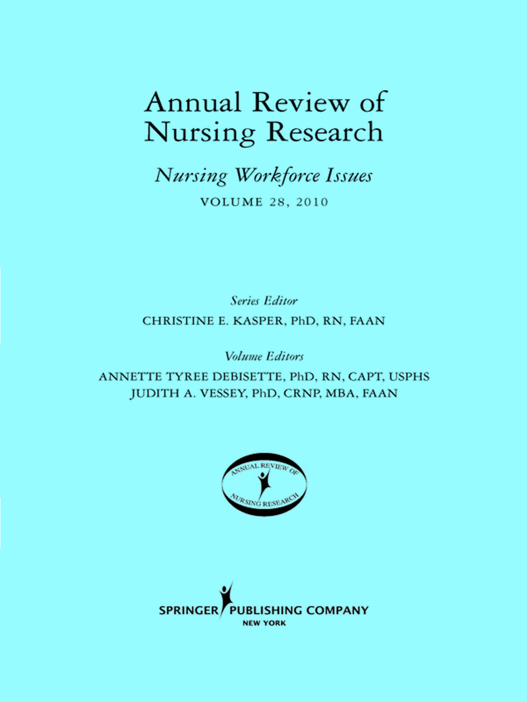 Annual Review of Nursing Research, Volume 28, 2010: Nursing Workforce Issues, 2010 Medicine