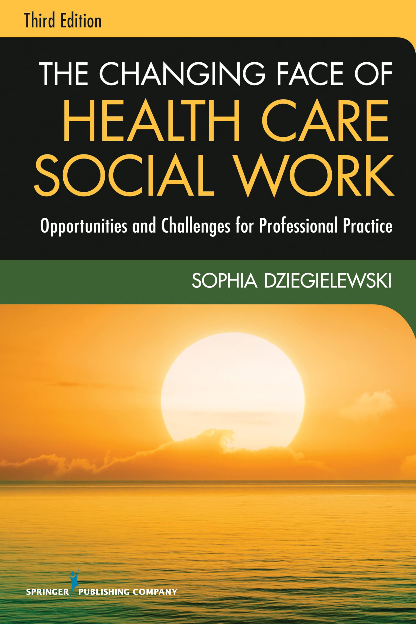 The Changing Face of Health Care Social Work: Opportunities and Challenges for Professional Practice Medicine
