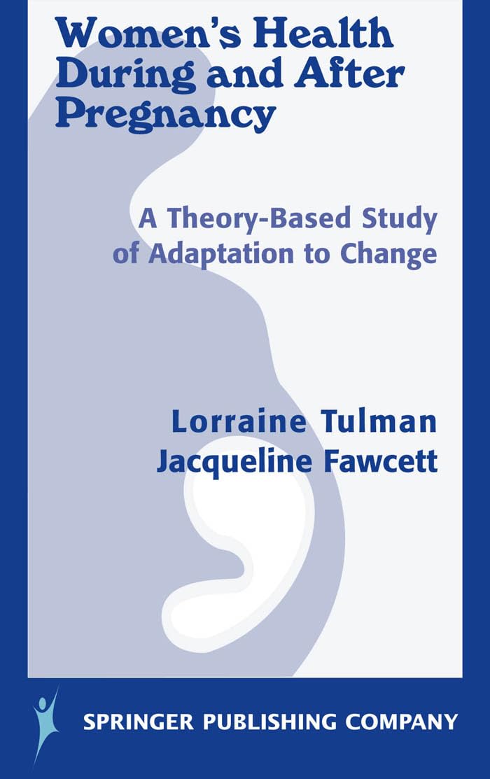 WOMENS HEALTH DURING & AFTER P: A Theory-Based Study of Adaptation to Change Medicine