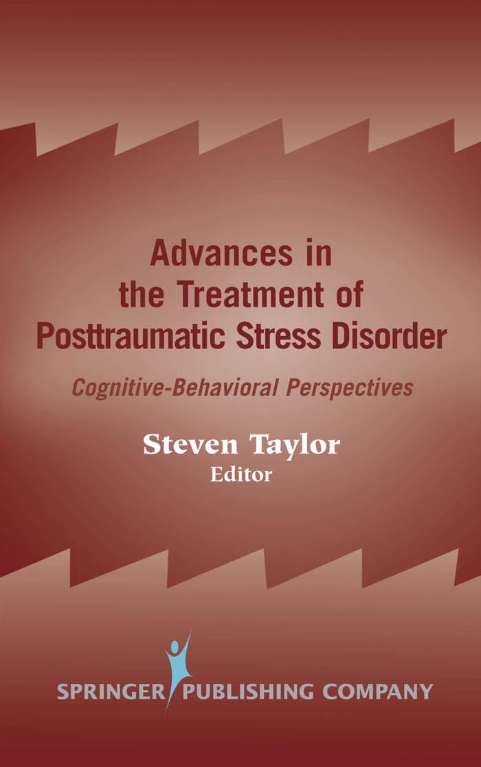 Advances in the Treatment of Posttraumatic Stress Disorder: Cognitive-Behavioral Perspectives Medicine