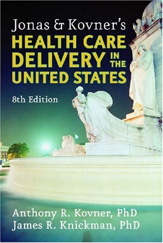 Jonas & Kovner's Health Care Delivery In The United States Medicine