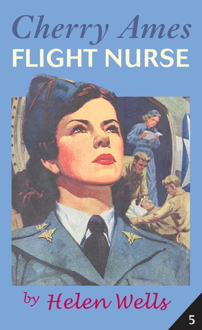 Cherry Ames, Flight Nurse (Cherry Ames Nurse Stories, Band 5) Novels & Short Stories