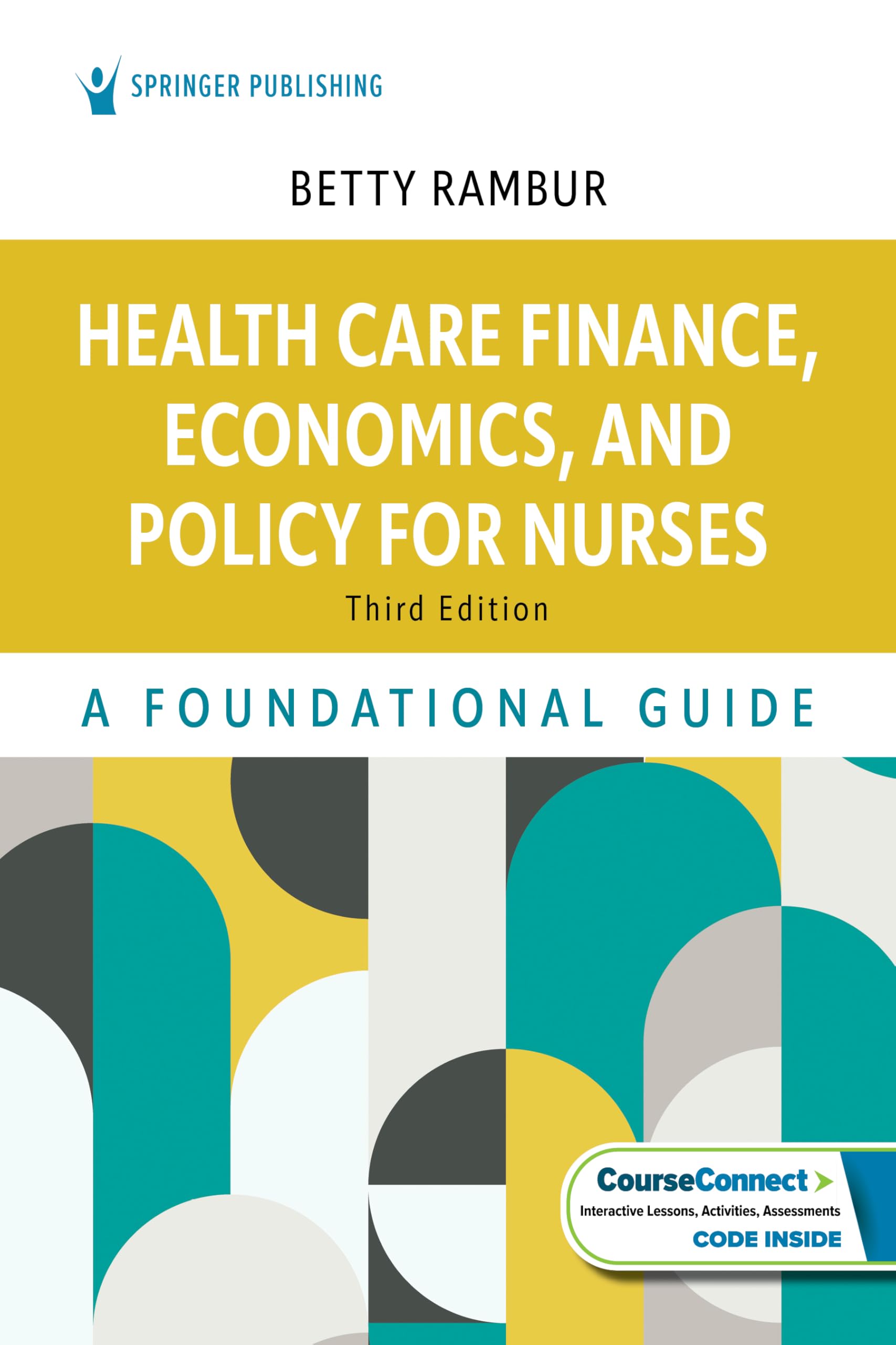 Health Care Finance, Economics, and Policy for Nurses: A Foundational Guide Medicine