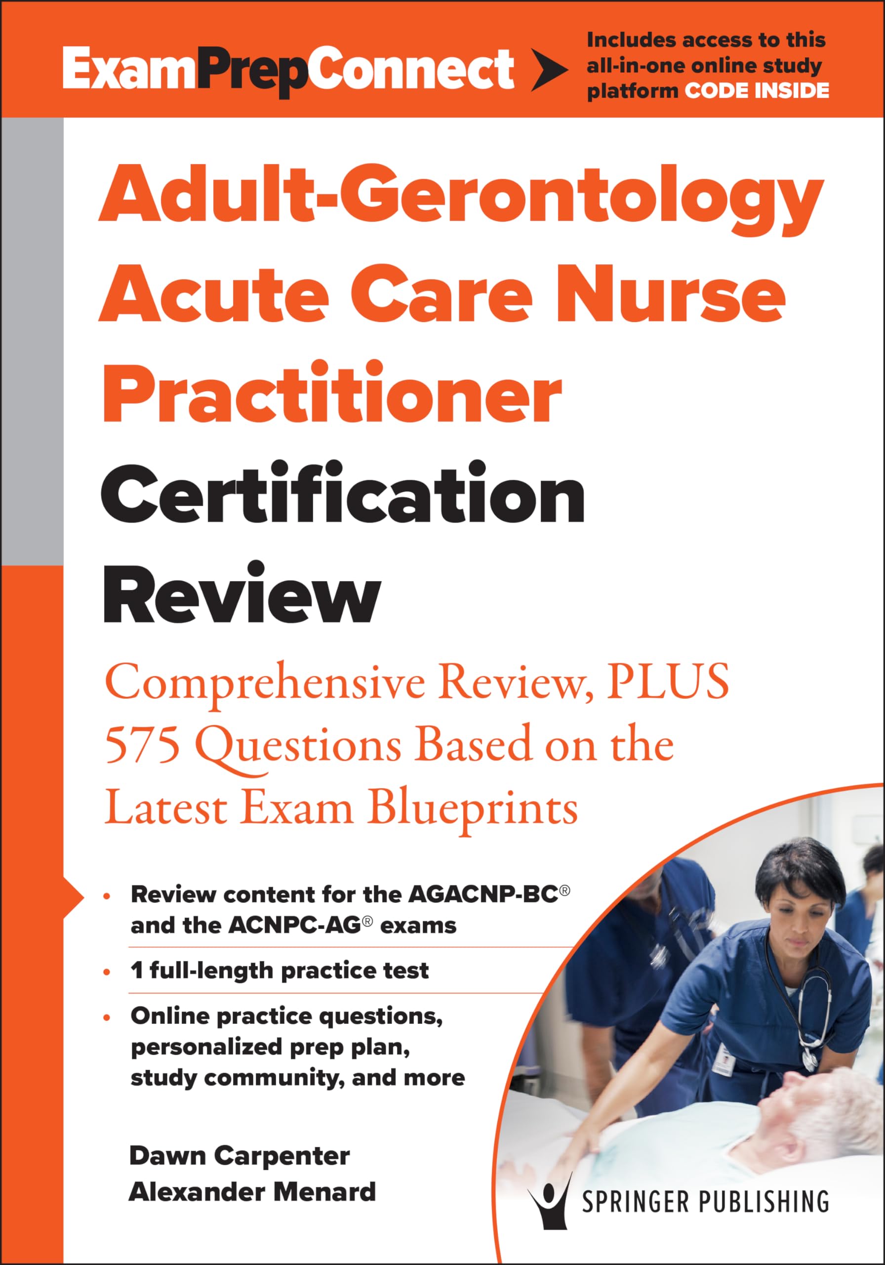 Adult-gerntology Acute CAE Nurse Practitioner Certification Review: Comprehensive Review, Plus 575 Questions Based on the Latest Exam Blueprint Medicine