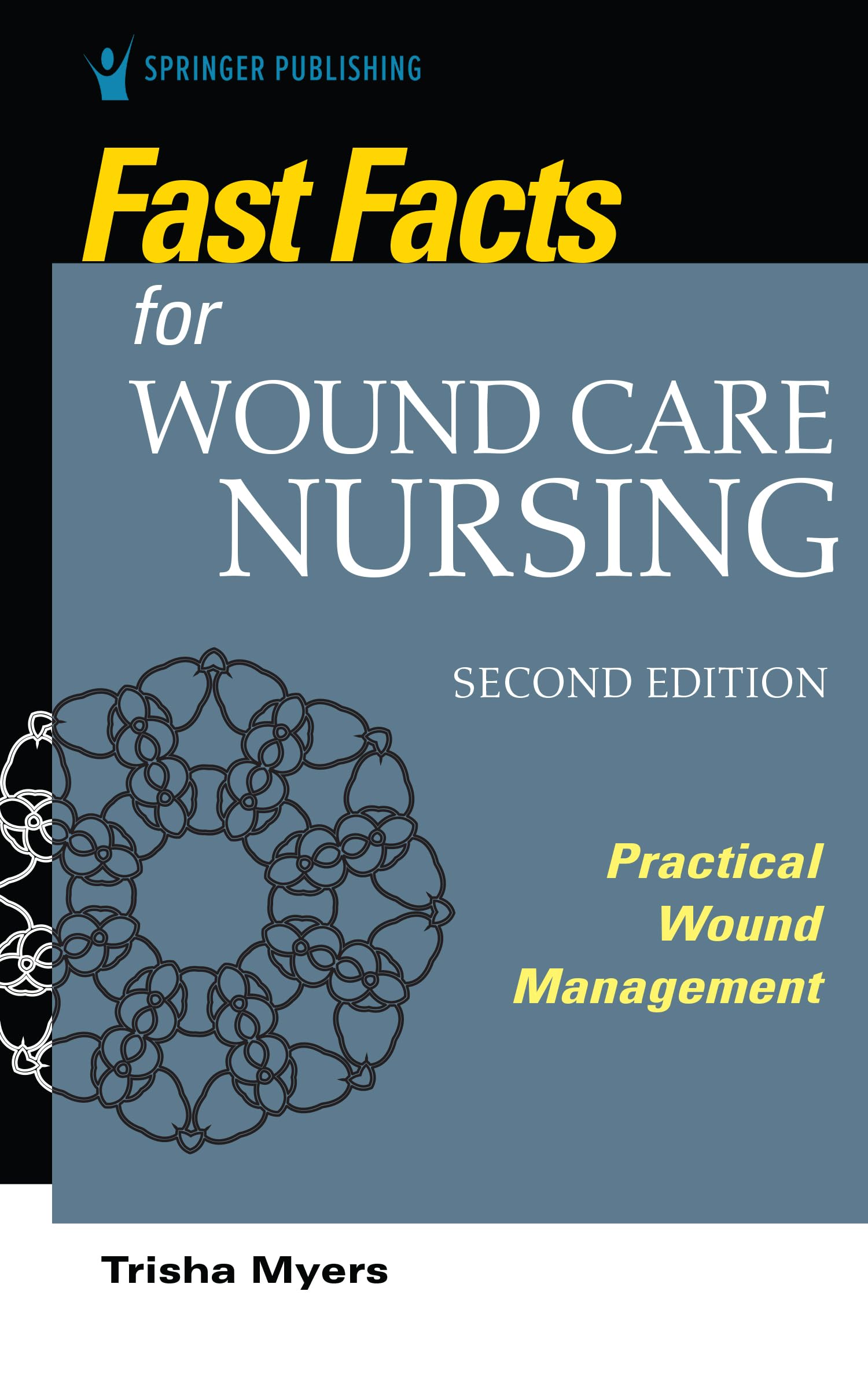 Fast Facts for Wound Care Nursing, Second Edition Medicine