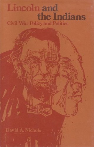 Lincoln and the Indians: Civil War Policy and Politics book