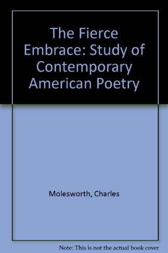 The Fierce Embrace: A Study of Contemporary American Poetry Contemporary literature
